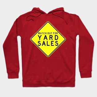 Watch out for Yard Sales Hoodie